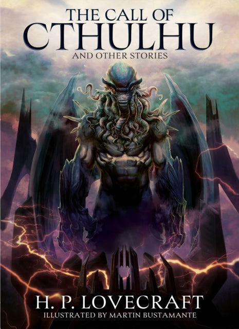 The Call of Cthulhu and Other Stories : Illustrated by Martin Bustamante - Book from The Bookhouse Broughty Ferry- Just £12.99! Shop now