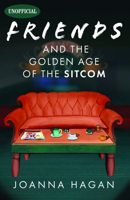 Friends and the Golden Age of the Sitcom - Book from The Bookhouse Broughty Ferry- Just £20! Shop now