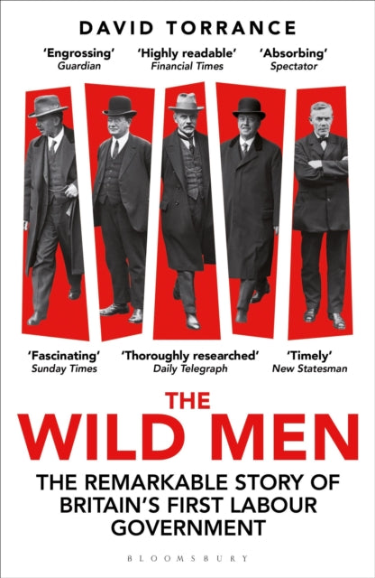 The Wild Men : The Remarkable Story of Britains First Labour Government -- A Waterstones Book of the Year 2024 - Book from The Bookhouse Broughty Ferry- Just £10.99! Shop now