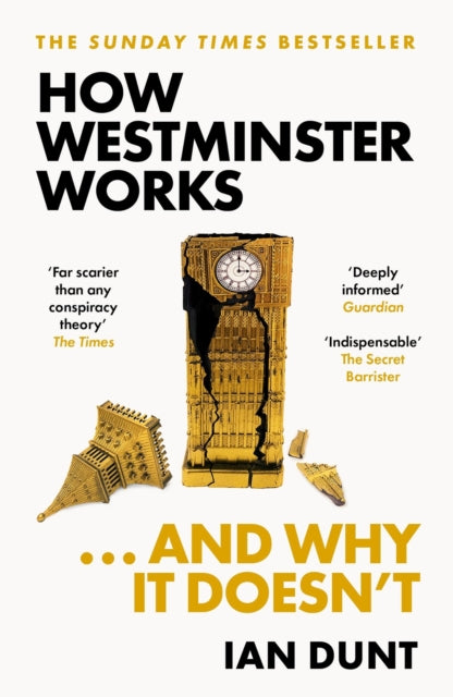 How Westminster Works . . . and Why It Doesnt - Book from The Bookhouse Broughty Ferry- Just £10.99! Shop now