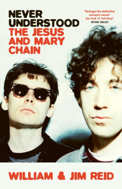 Never Understood : The Jesus and Mary Chain - Book from The Bookhouse Broughty Ferry- Just £25! Shop now