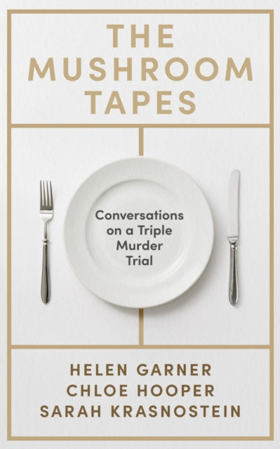 The Mushroom Tapes : Conversations on a Triple Murder Trial – from three of Australia's finest writers, including the winner of the 2025 Baillie Gifford Prize - Book from The Bookhouse Broughty Ferry- Just £20! Shop now