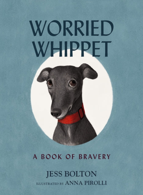 Worried Whippet - Book from The Bookhouse Broughty Ferry- Just £10.99! Shop now