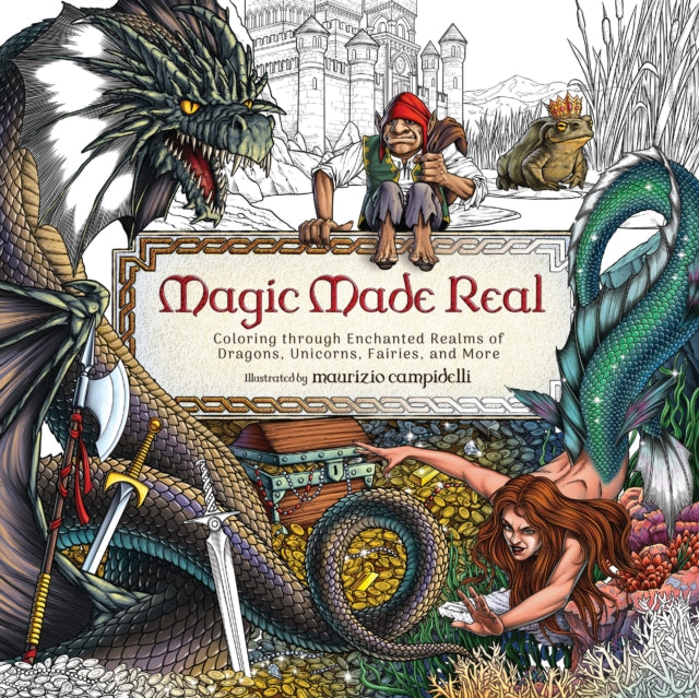 Magic Made Real : Coloring through Enchanted Realms of Dragons, Unicorns, Fairies, and More - Book from The Bookhouse Broughty Ferry- Just £10.99! Shop now