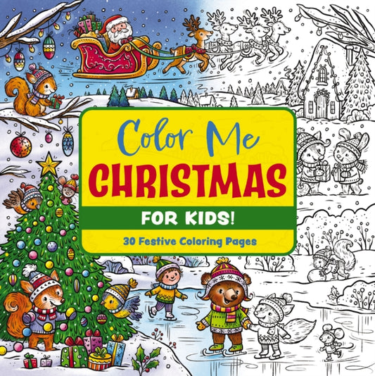 Color Me Christmas (for Kids!) : 30 Festive Coloring Pages - Book from The Bookhouse Broughty Ferry- Just £6.99! Shop now