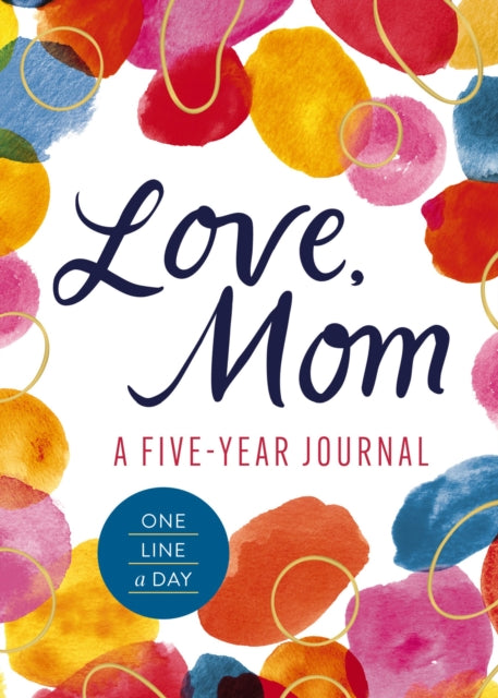 Love, Mom : A 5-Year Journal (One Line a Day) - Book from The Bookhouse Broughty Ferry- Just £15.99! Shop now