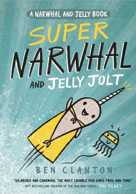 Super Narwhal and Jelly Jolt - Book from The Bookhouse Broughty Ferry- Just £6.99! Shop now