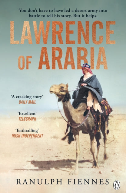 Lawrence of Arabia : The definitive 21st-century biography of a 20th-century soldier, adventurer and leader - Book from The Bookhouse Broughty Ferry- Just £12.99! Shop now