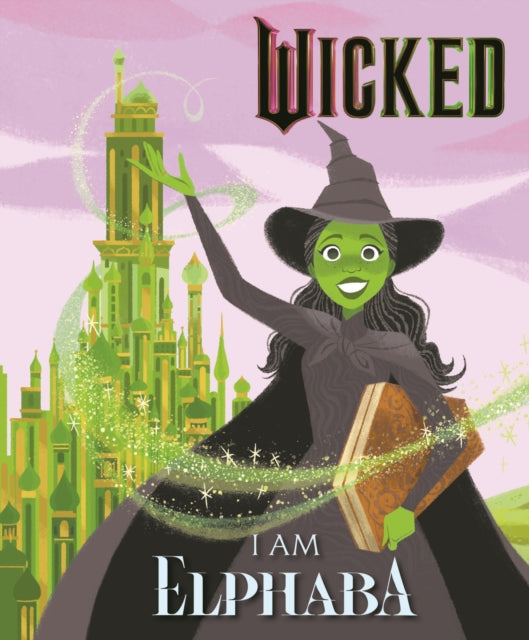 Wicked: I Am Elphaba - Book from The Bookhouse Broughty Ferry- Just £6.99! Shop now