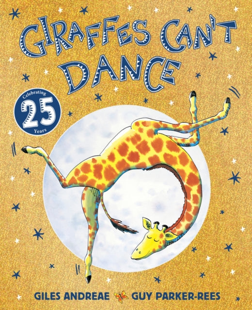 Giraffes Can't Dance 25th Anniversary Edition - Book from The Bookhouse Broughty Ferry- Just £7.99! Shop now