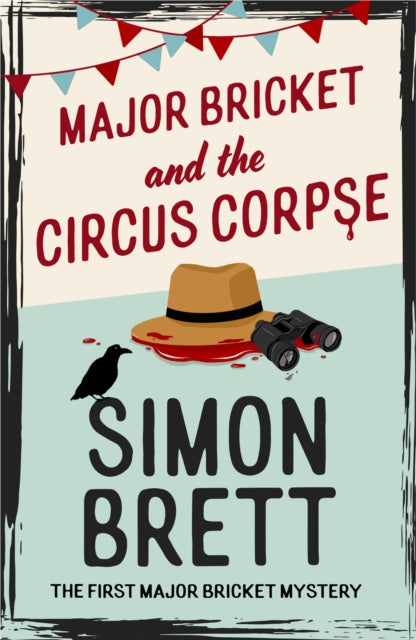 Major Bricket and the Circus Corpse : The first mystery in an unputdownable new cosy crime series - Book from The Bookhouse Broughty Ferry- Just £20! Shop now