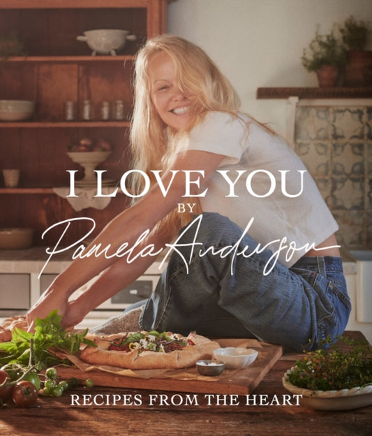 I Love You: Recipes from the heart - Book from The Bookhouse Broughty Ferry- Just £26! Shop now