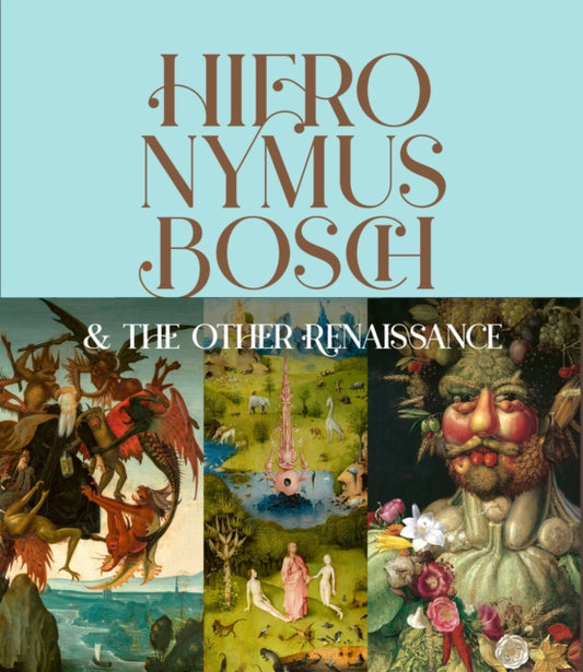 Hieronymus Bosch & the Other Renaissance - Book from The Bookhouse Broughty Ferry- Just £90! Shop now