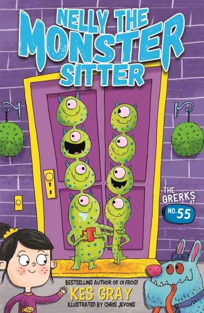Nelly the Monster Sitter: The Grerks at No. 55 : Book 1 - Book from The Bookhouse Broughty Ferry- Just £6.99! Shop now