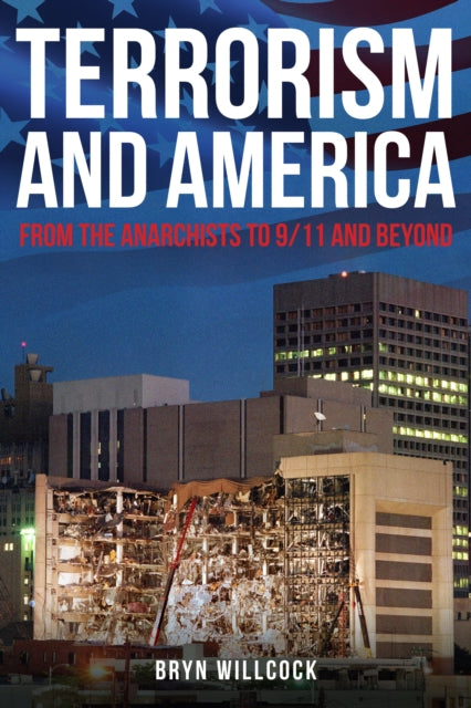 Terrorism and America : From the Anarchists to 9/11 and Beyond - Book from The Bookhouse Broughty Ferry- Just £20! Shop now