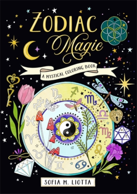 A Mystical Coloring Book: Zodiac Magic : 50 Inspiring Images to Color. - Book from The Bookhouse Broughty Ferry- Just £9.99! Shop now