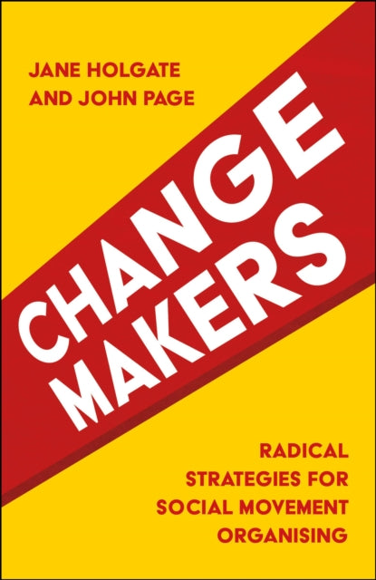 Changemakers : Radical Strategies for Social Movement Organising - Book from The Bookhouse Broughty Ferry- Just £14.99! Shop now