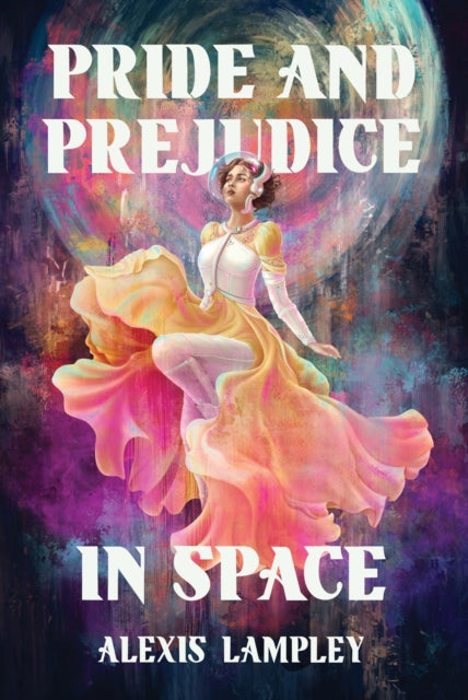 Pride and Prejudice in Space - Book from The Bookhouse Broughty Ferry- Just £20! Shop now