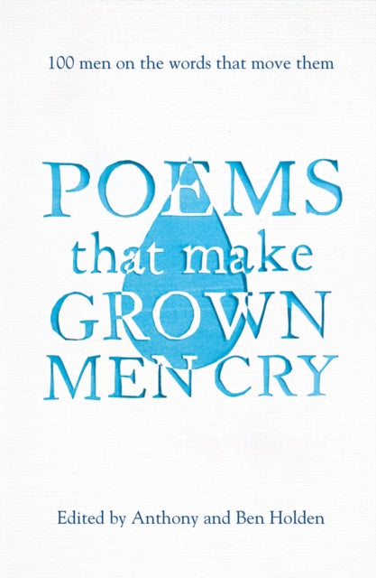 Poems That Make Grown Men Cry : 100 Men on the Words That Move Them - Book from The Bookhouse Broughty Ferry- Just £9.99! Shop now