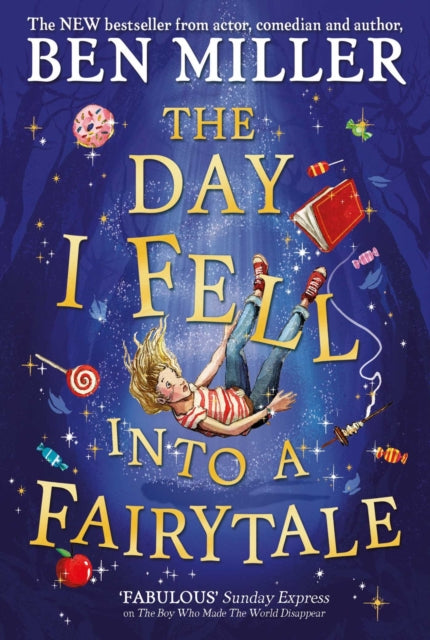 The Day I Fell Into a Fairytale : The smash hit classic adventure from Ben Miller - Book from The Bookhouse Broughty Ferry- Just £7.99! Shop now