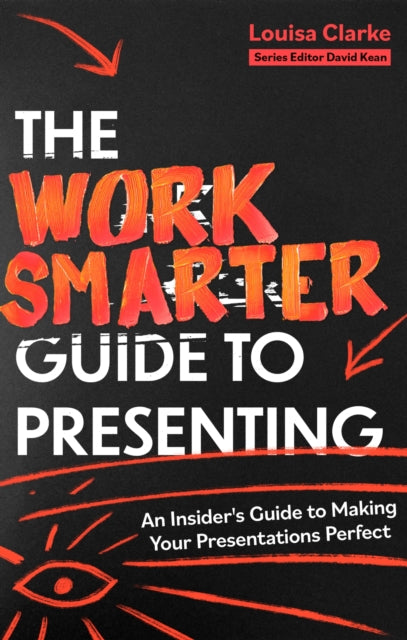 The Work Smarter Guide to Presenting - Book from The Bookhouse Broughty Ferry- Just £14.99! Shop now