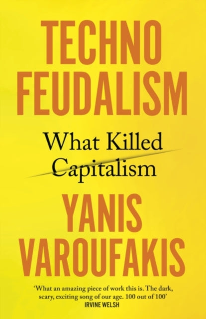 Technofeudalism - Signed Edition - : What Killed Capitalism - Book from The Bookhouse Broughty Ferry- Just £22! Shop now
