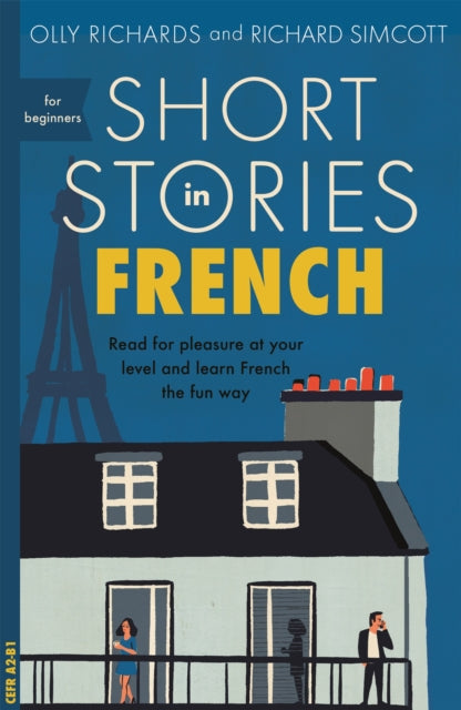 Short Stories in French for Beginners : Read for pleasure at your level, expand your vocabulary and learn French the fun way! - Book from The Bookhouse Broughty Ferry- Just £10.99! Shop now