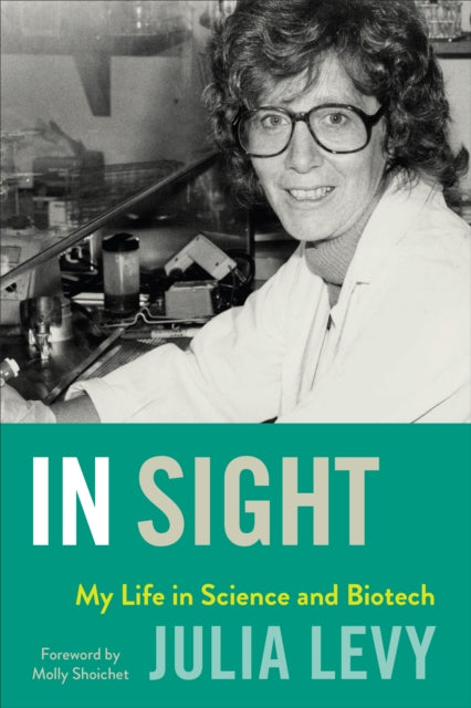 In Sight : My Life in Science and Biotech - Book from The Bookhouse Broughty Ferry- Just £26.99! Shop now