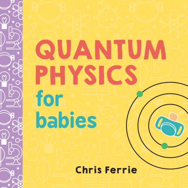 Quantum Physics for Babies - Book from The Bookhouse Broughty Ferry- Just £7.99! Shop now