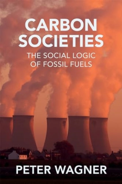 Carbon Societies - Book from The Bookhouse Broughty Ferry- Just £17.99! Shop now