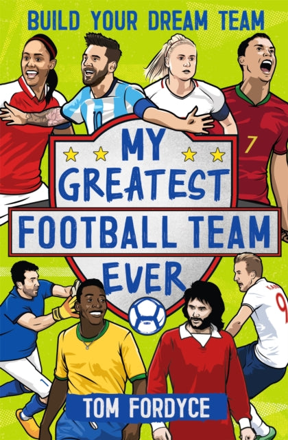 My Greatest Football Team Ever : Build Your Dream Team - Book from The Bookhouse Broughty Ferry- Just £7.99! Shop now