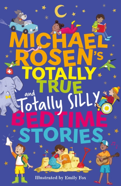 Michael Rosen's Totally True (and totally silly) Bedtime Stories - Book from The Bookhouse Broughty Ferry- Just £14.99! Shop now