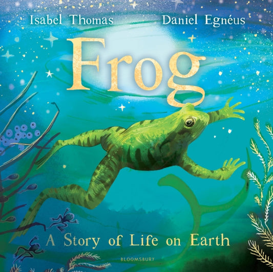 Frog : A Story of Life on Earth - Book from The Bookhouse Broughty Ferry- Just £12.99! Shop now