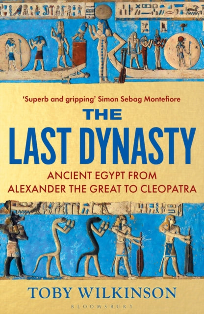 The Last Dynasty : Ancient Egypt from Alexander the Great to Cleopatra - Book from The Bookhouse Broughty Ferry- Just £12.99! Shop now