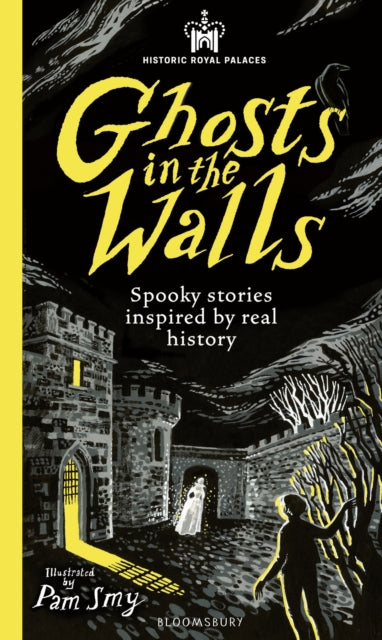 Historic Royal Palaces: Ghosts in the Walls : Spooky stories inspired by real history - Book from The Bookhouse Broughty Ferry- Just £14.99! Shop now