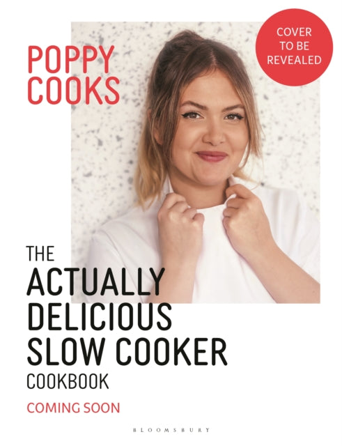 Poppy Cooks: The Actually Delicious Slow Cooker Cookbook - SIGNED COPY - Book from The Bookhouse Broughty Ferry- Just £18! Shop now