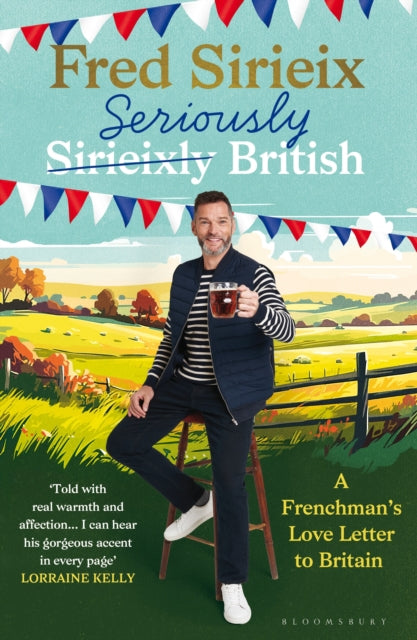 Seriously British : A Frenchman’s love letter to Britain - Book from The Bookhouse Broughty Ferry- Just £20! Shop now