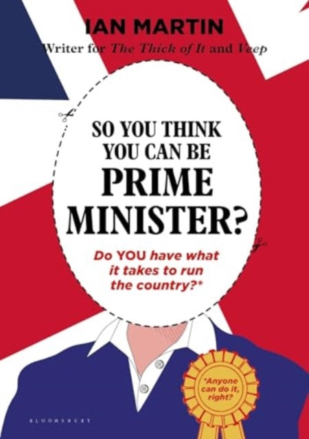 So You Think You Can Be Prime Minister - Book from The Bookhouse Broughty Ferry- Just £12.99! Shop now