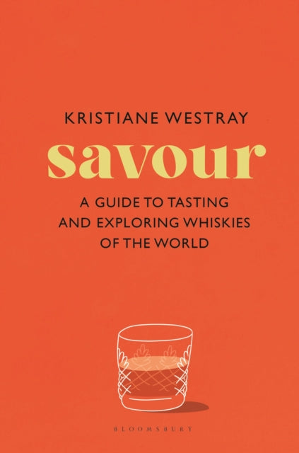 Savour : A guide to tasting and exploring whiskies of the world - Book from The Bookhouse Broughty Ferry- Just £12.99! Shop now