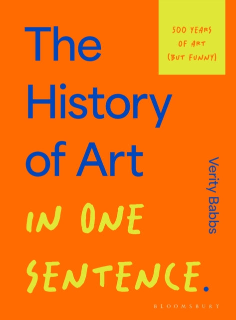 The History of Art in One Sentence : 500 Years of Art (But Funny) - Book from The Bookhouse Broughty Ferry- Just £14.99! Shop now
