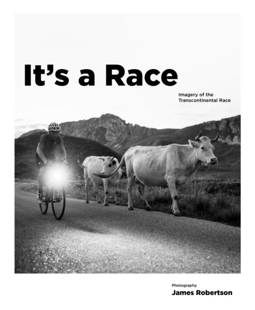 It's a Race : Imagery of the Transcontinental Race - Book from The Bookhouse Broughty Ferry- Just £30! Shop now