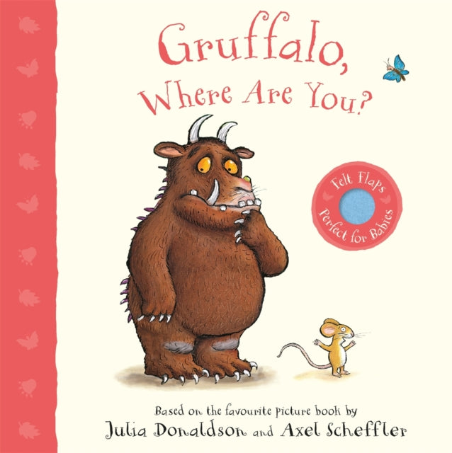 Gruffalo, Where Are You? : A Felt Flaps Book - Book from The Bookhouse Broughty Ferry- Just £6.99! Shop now