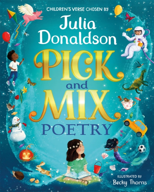 Pick and Mix Poetry: Children's verse chosen by Julia Donaldson : A stunning gift collection, perfect for every bookshelf - Book from The Bookhouse Broughty Ferry- Just £25! Shop now