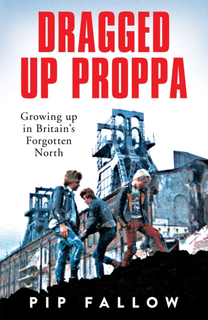 Dragged Up Proppa - Book from The Bookhouse Broughty Ferry- Just £10.99! Shop now
