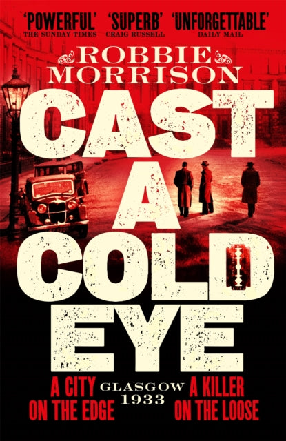 Cast a Cold Eye : A Gritty Historical Crime Thriller Set in 1930s Glasgow - Book from The Bookhouse Broughty Ferry- Just £9.99! Shop now