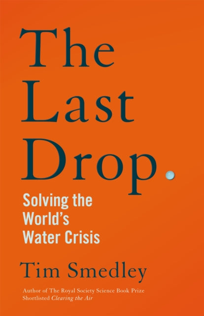 The Last Drop : Solving the Worlds Water Crisis - Book from The Bookhouse Broughty Ferry- Just £20! Shop now
