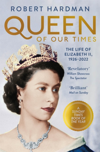 Queen of Our Times : The Life of Elizabeth II, 1926-2022 - Book from The Bookhouse Broughty Ferry- Just £10.99! Shop now