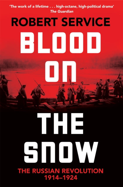 Blood on the Snow : The Russian Revolution 1914-1924 - Book from The Bookhouse Broughty Ferry- Just £12.99! Shop now