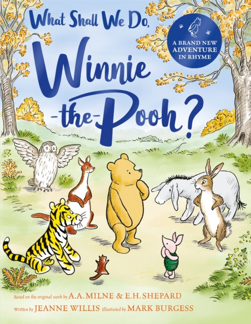 What Shall We Do, Winnie-the-Pooh? : A brand new Winnie-the-Pooh adventure in rhyme, featuring A.A Milne's and E.H Shepard's beloved characters - Book from The Bookhouse Broughty Ferry- Just £12.99! Shop now