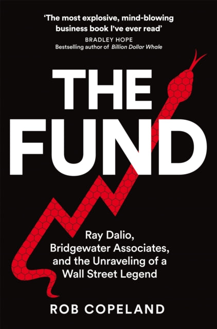 The Fund : Ray Dalio, Bridgewater Associates and The Unraveling of a Wall Street Legend - Book from The Bookhouse Broughty Ferry- Just £10.99! Shop now